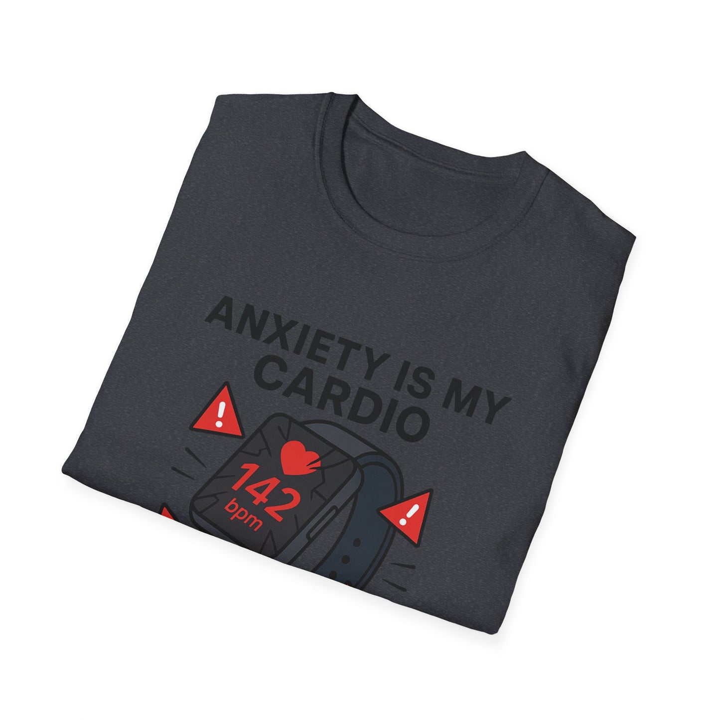 Anxiety Is My Cardio – Unisex Tee