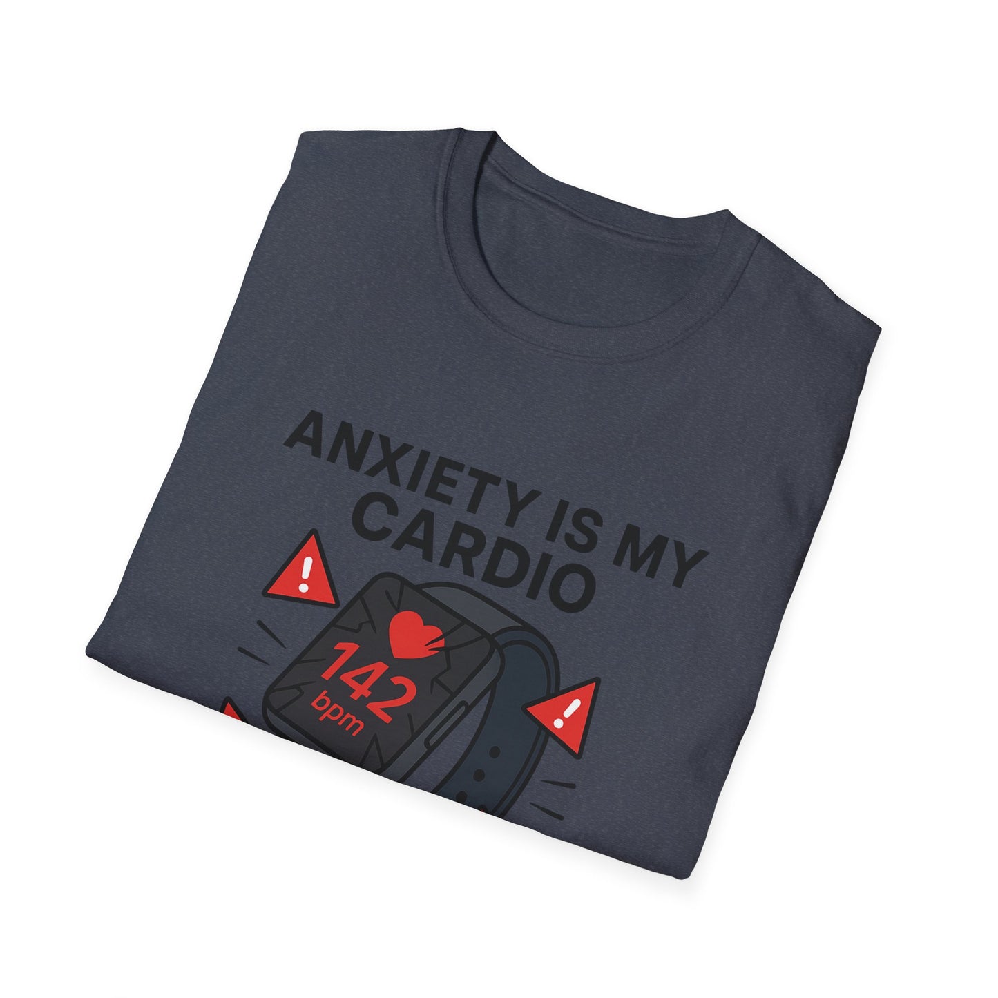Anxiety Is My Cardio – Unisex Tee