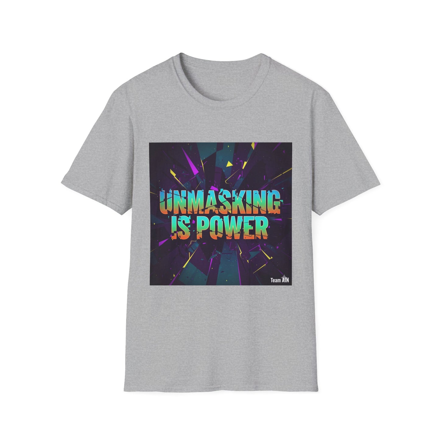 Empowering Unisex Softstyle T-Shirt | Unmasking is Power, Inspirational Tee, Casual Wear, Gift for Advocates, Motivational Shirt
