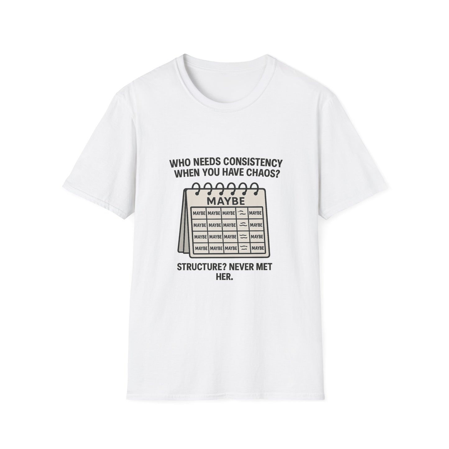 Who Needs Consistency – Chaos Tee