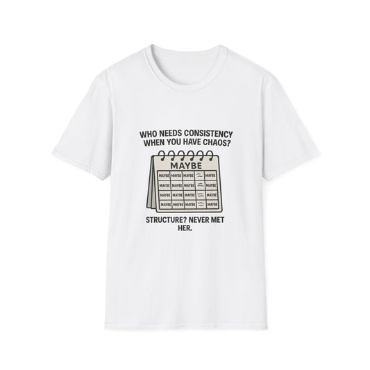 Who Needs Consistency – Chaos Tee
