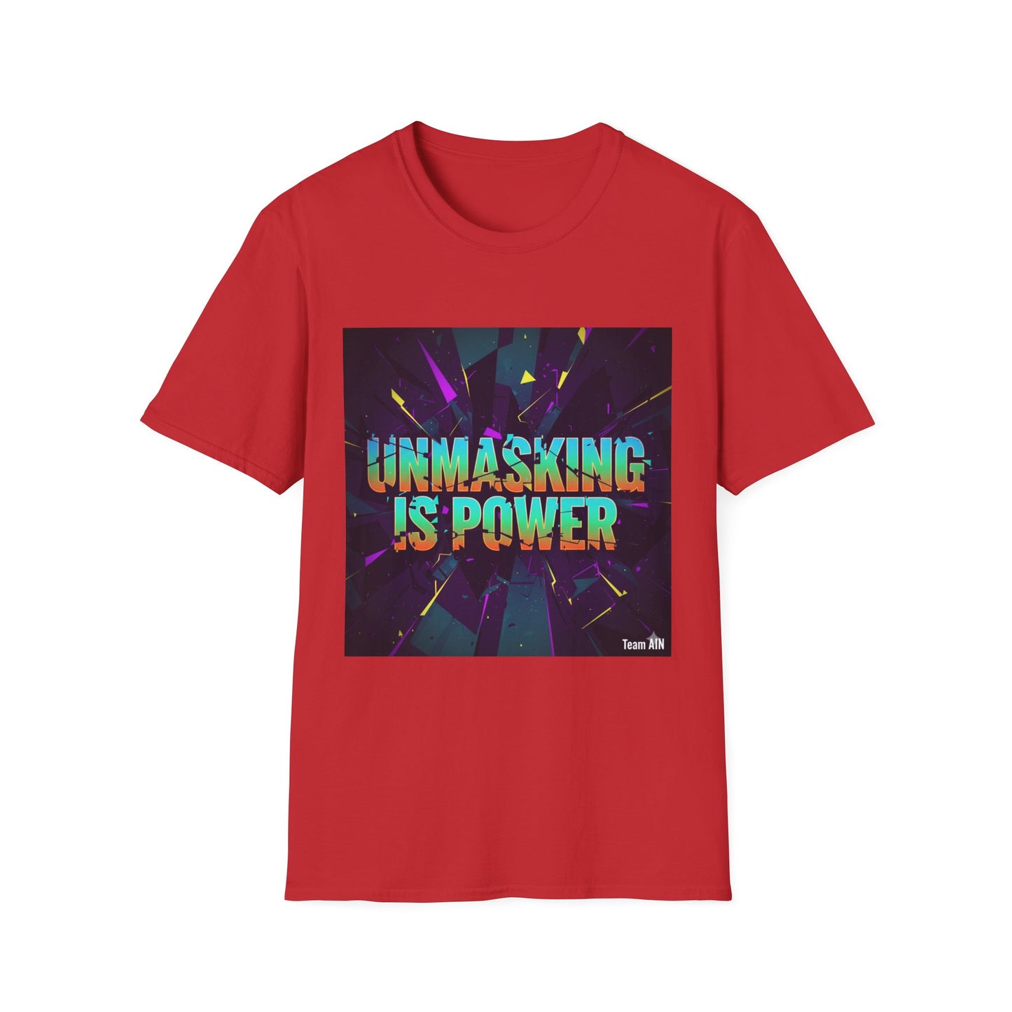 Empowering Unisex Softstyle T-Shirt | Unmasking is Power, Inspirational Tee, Casual Wear, Gift for Advocates, Motivational Shirt