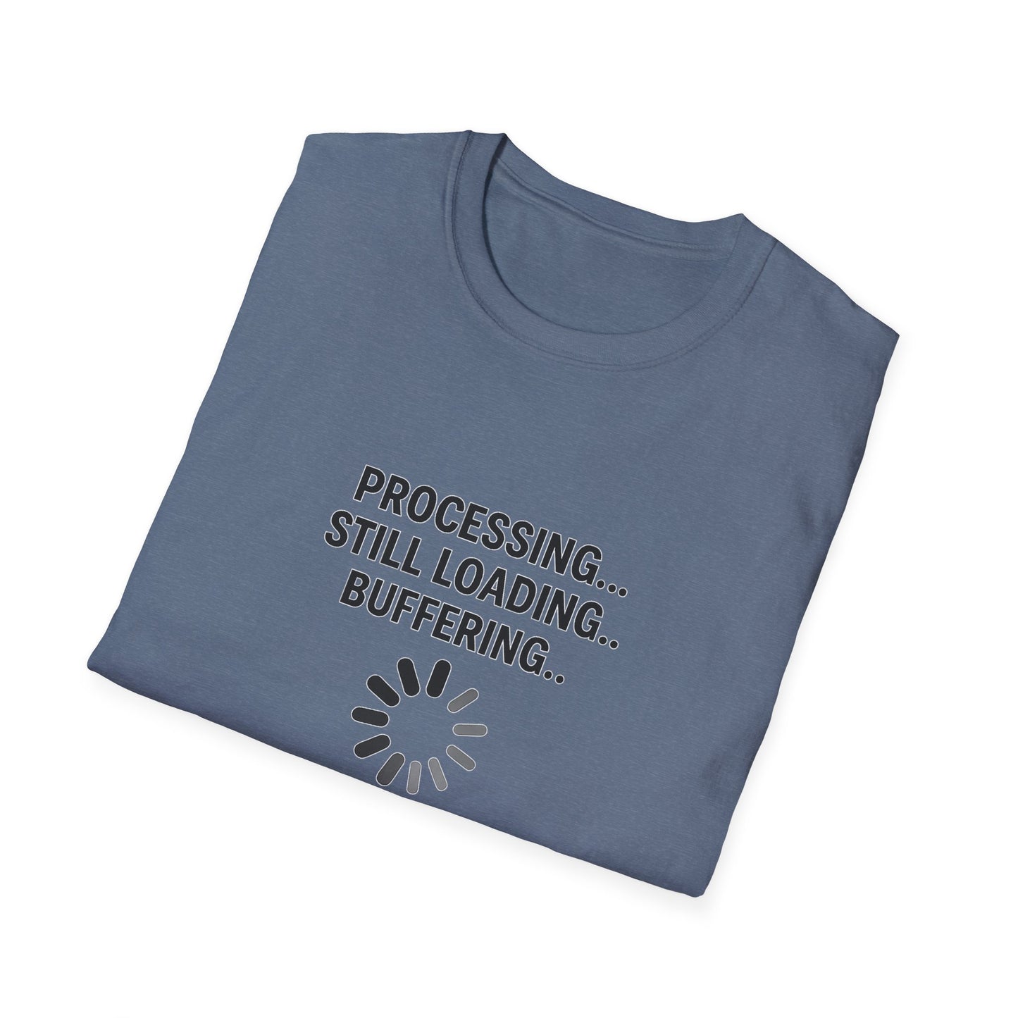 Funny Tech Humor T-Shirt | Processing Buffers | Geek Gift, Programmer Apparel, Casual Wear, Birthday Gift, Gamer Shirt