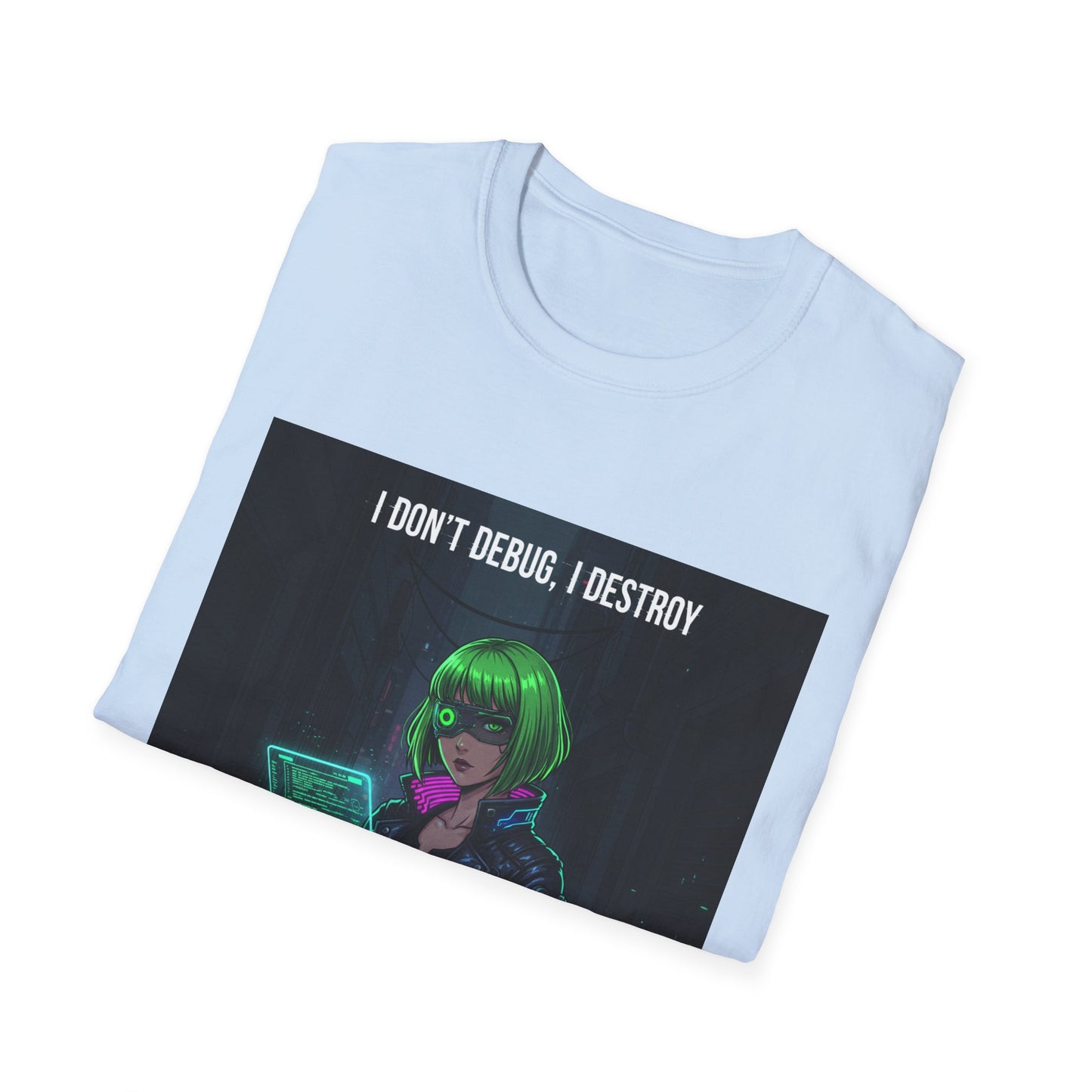 Cyberpunk Hacker T-Shirt – “I Don’t Debug, I Destroy” | Futuristic Coding Streetwear