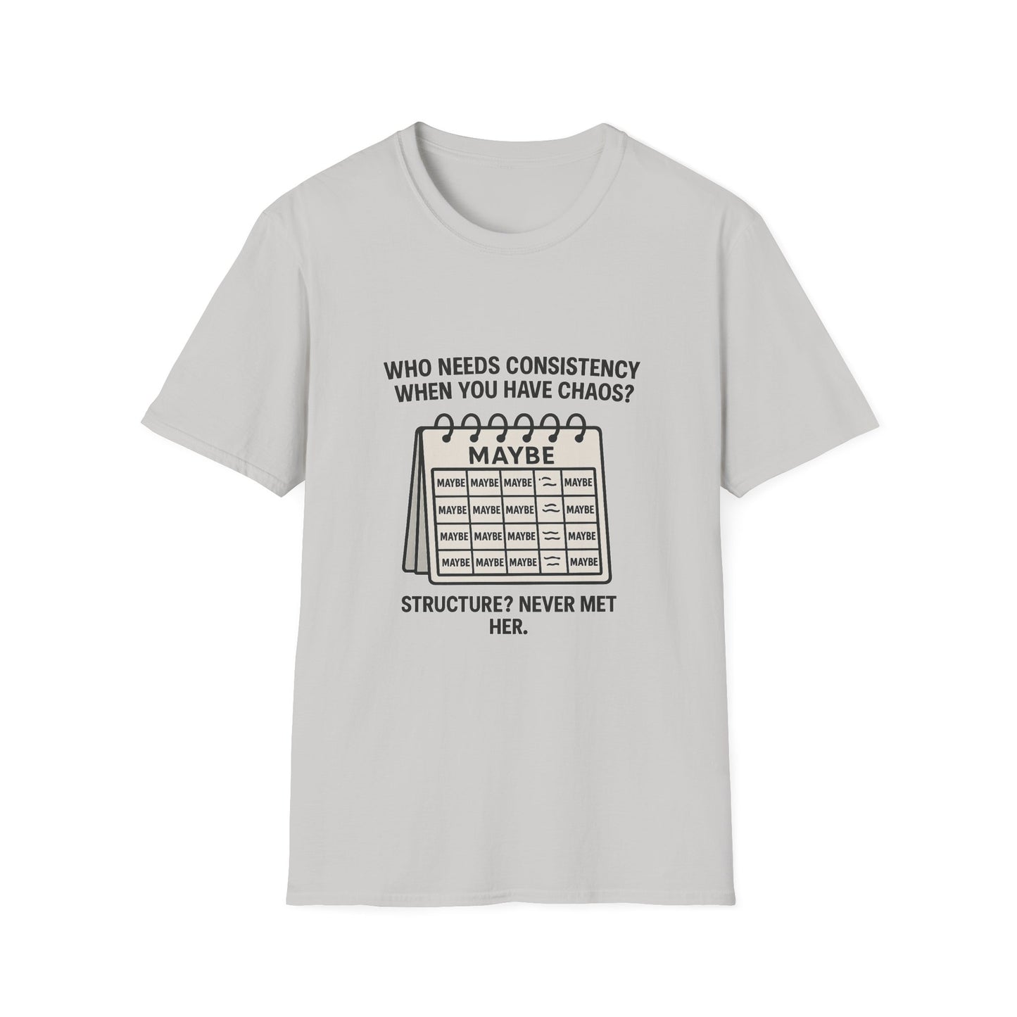 Who Needs Consistency – Chaos Tee