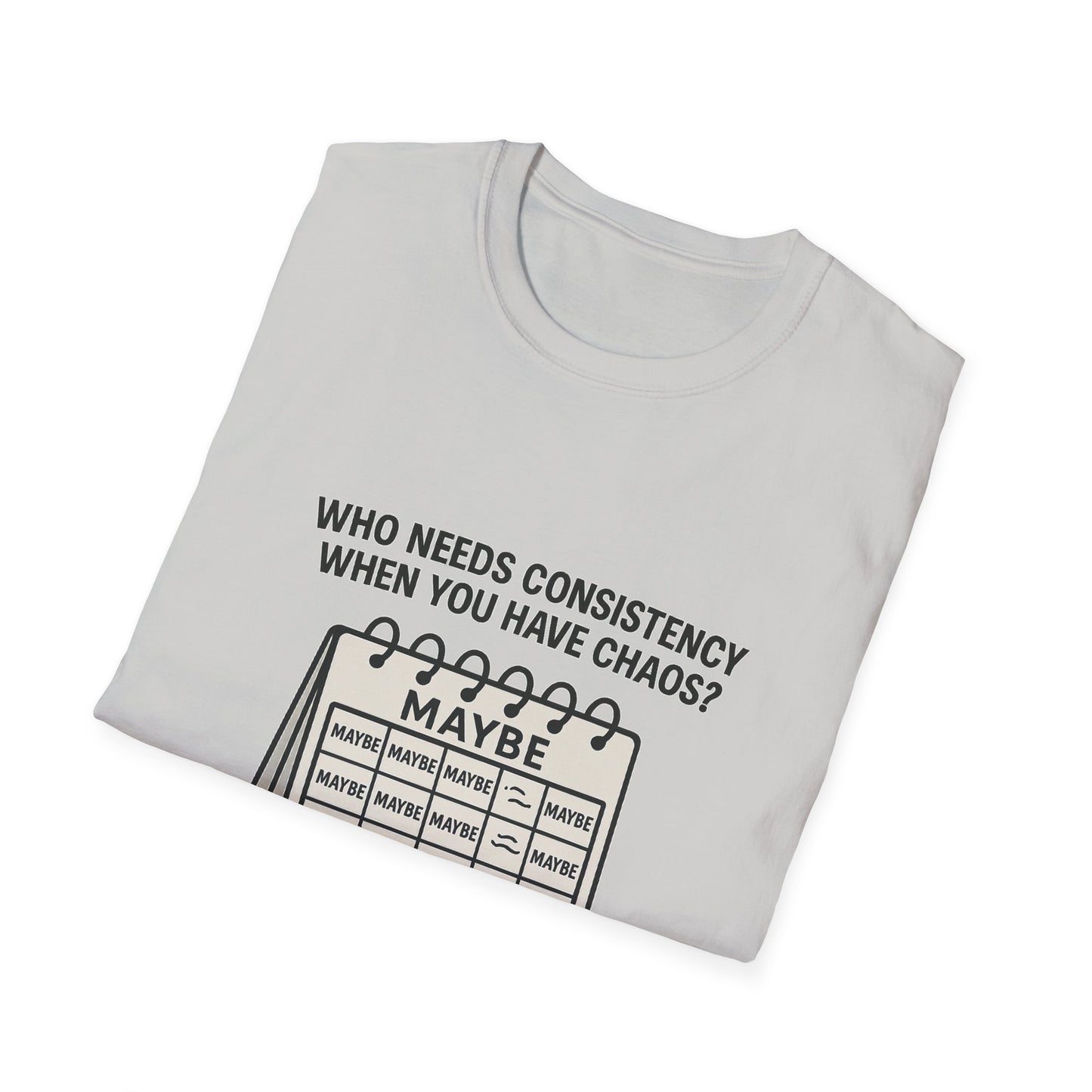 Who Needs Consistency – Chaos Tee