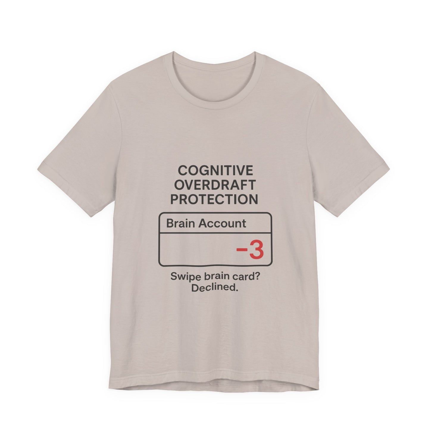 Cognitive Overdraft Protection Tee, Funny T-Shirt, Gift for Mental Health Awareness, Casual Wear, Quirky Graphic Shirt, Unisex White Tee