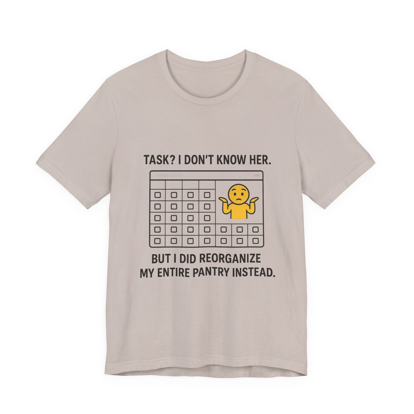Humorous Pantry Organization Tee, Funny T-Shirt, Gift for Organizers, Quirky Casual Wear, Relatable Humor Shirt, Task Procrastination Tee