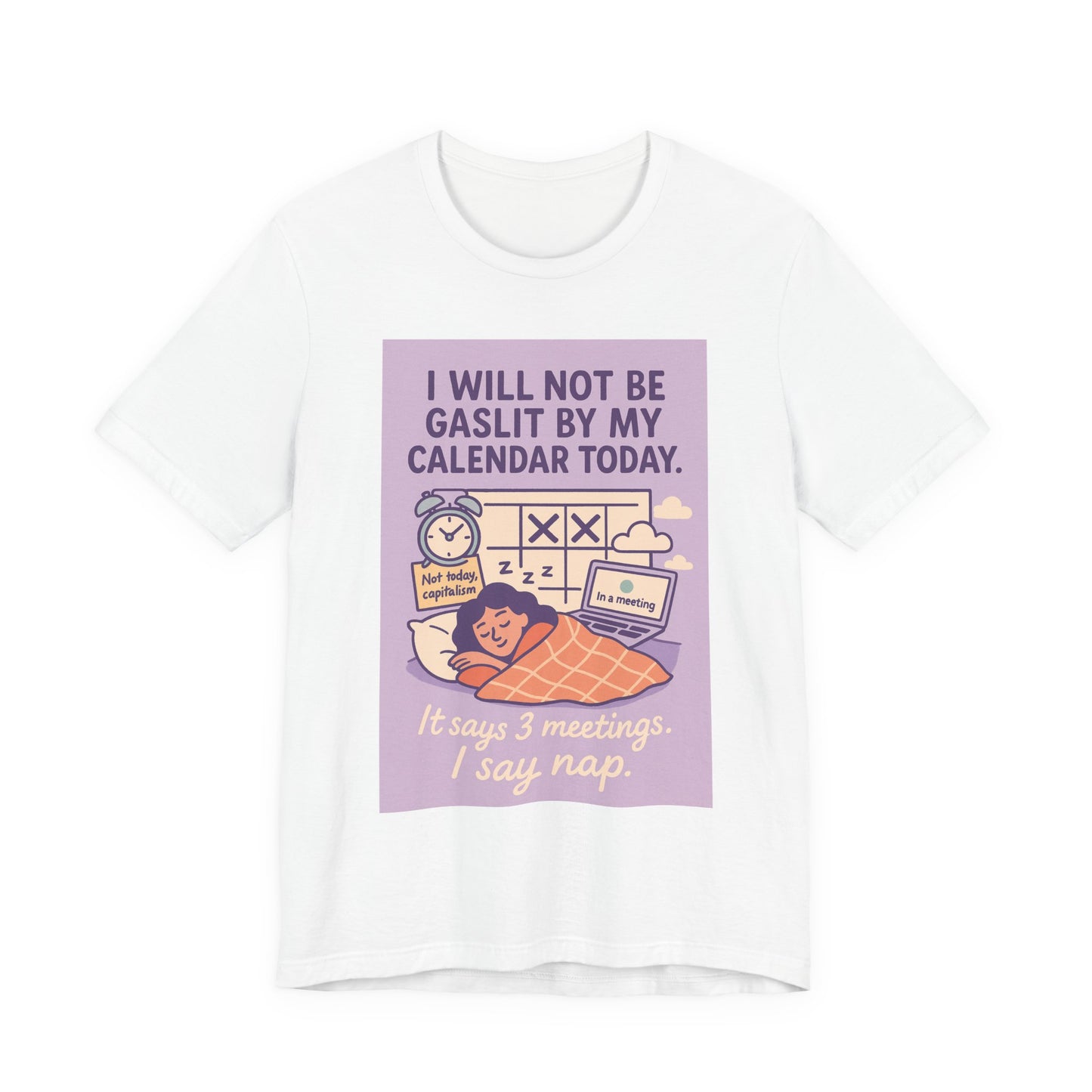 Gaslight-Free Calendar Tee, Humorous Shirt for Workaholics, Stress Relief Gift, Relaxation Wear, Funny Office Apparel