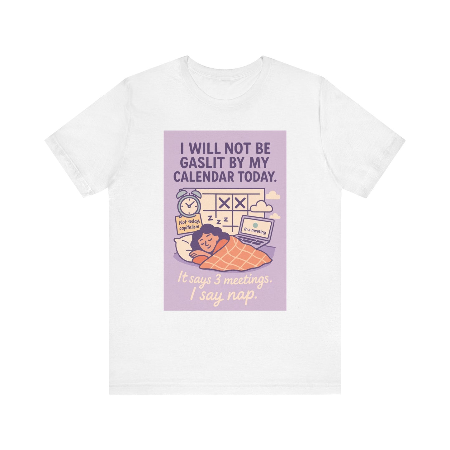 Gaslight-Free Calendar Tee, Humorous Shirt for Workaholics, Stress Relief Gift, Relaxation Wear, Funny Office Apparel