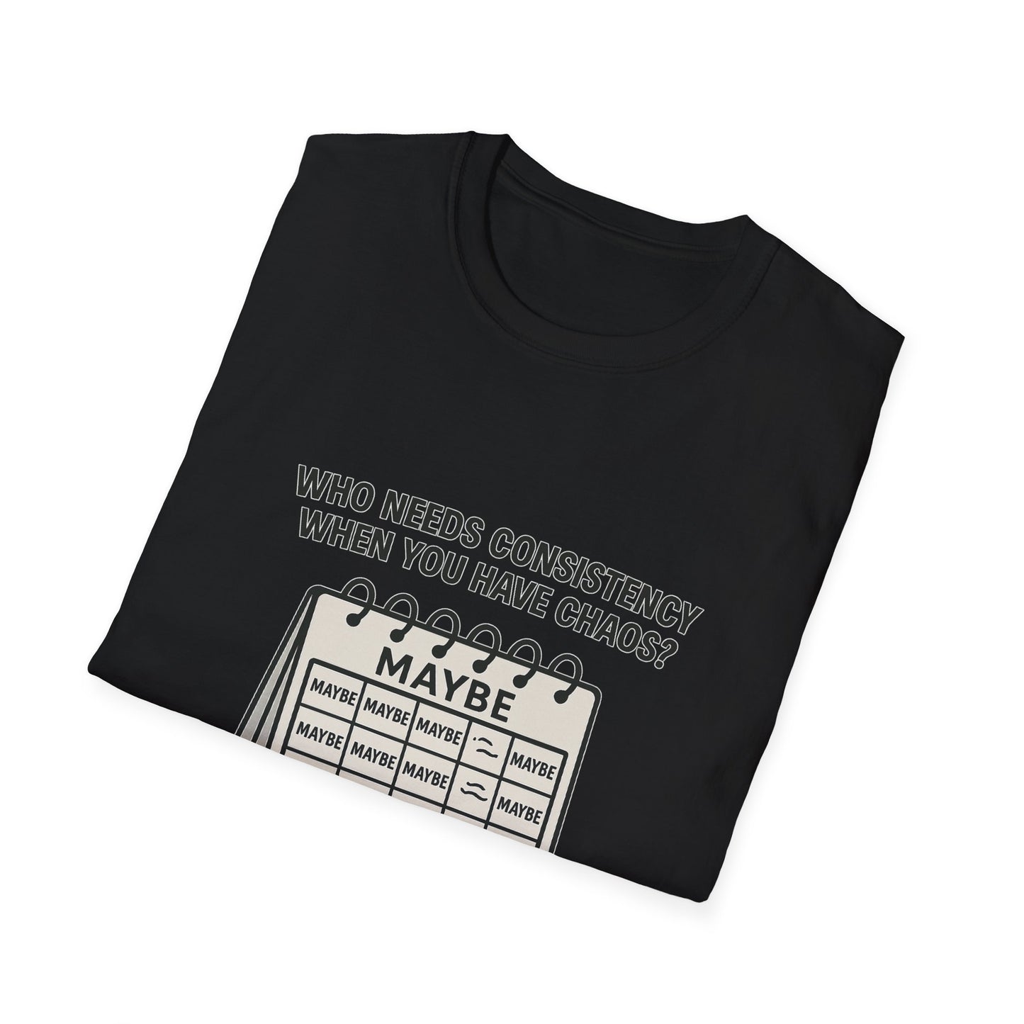 Who Needs Consistency – Chaos Tee