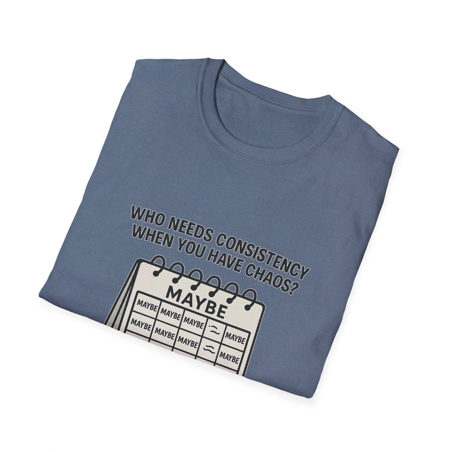 Who Needs Consistency – Chaos Tee