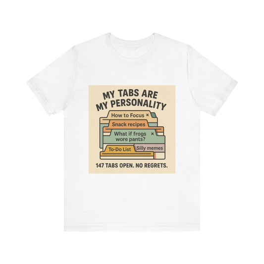 Humorous Personality Tee, Funny T-Shirt for Geeks, Gift for Friends, Unisex Graphic Shirt, Casual Everyday Wear, Quirky Gift Idea