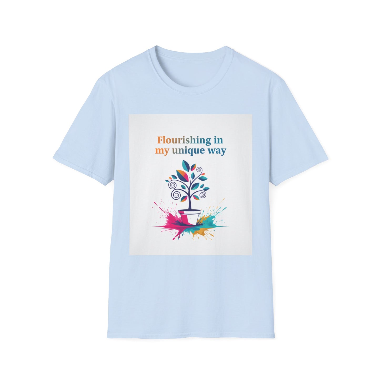 Flourishing Unique Way T-Shirt, Inspirational Tee, Motivational Gift, Nature Lovers Shirt, Unisex Softstyle Top, Unique Way Apparel