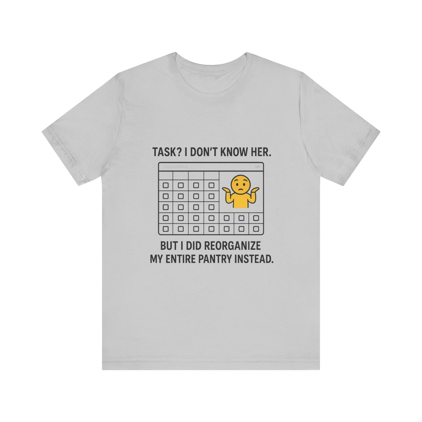 Humorous Pantry Organization Tee, Funny T-Shirt, Gift for Organizers, Quirky Casual Wear, Relatable Humor Shirt, Task Procrastination Tee