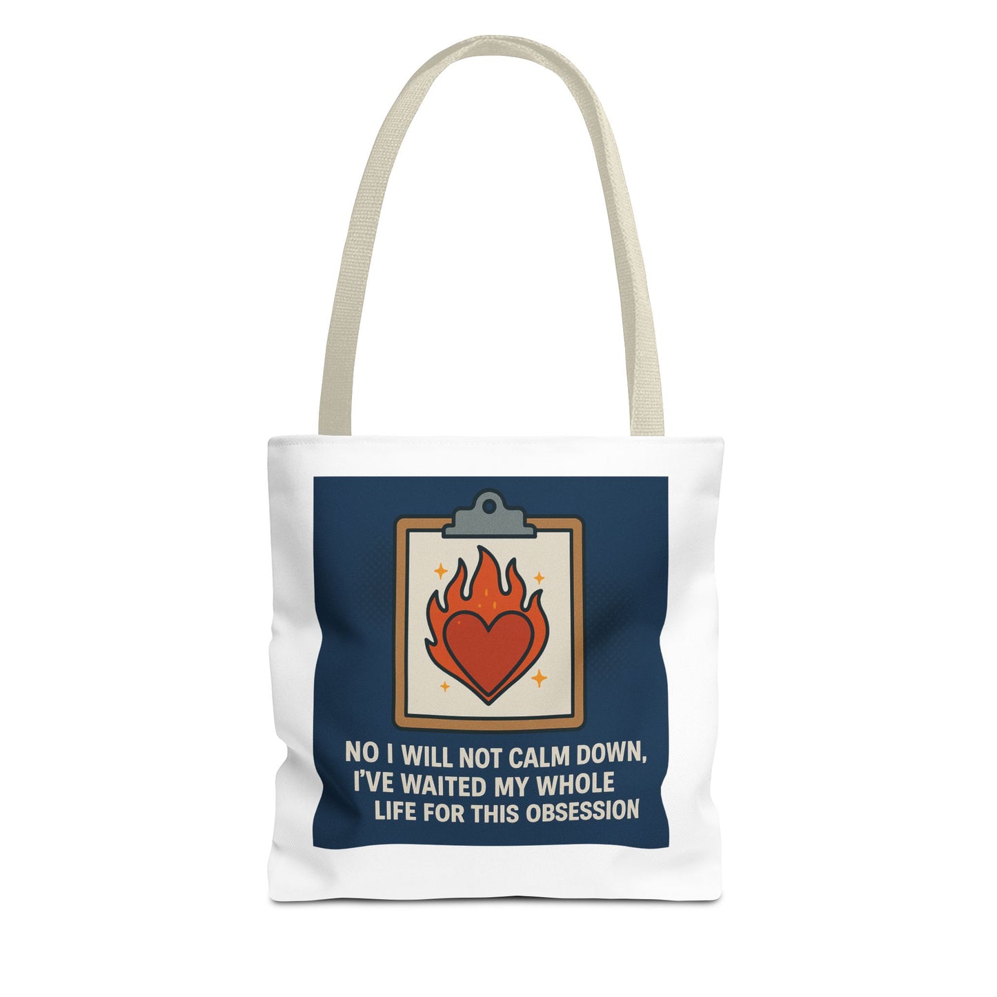 Heartfelt Tote Bag - No I Will Not Calm Down, Fun Gift for Obsession Lovers, Everyday Use, Shopping, Beach, & Gym