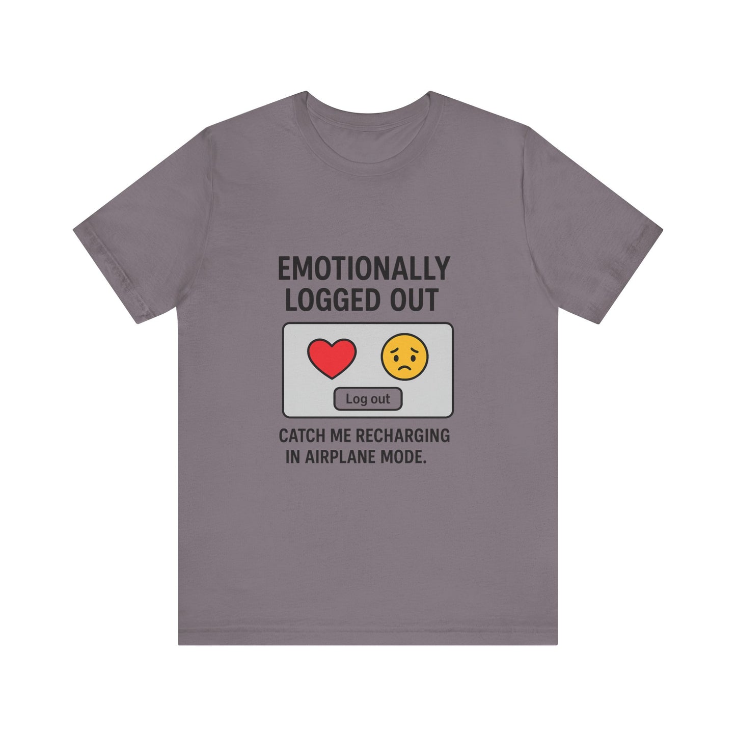 Emotionally Logged Out Tee, Funny T-Shirt, Airplane Mode Shirt, Gift for Tech Lovers, Casual Wear, Relaxation Apparel