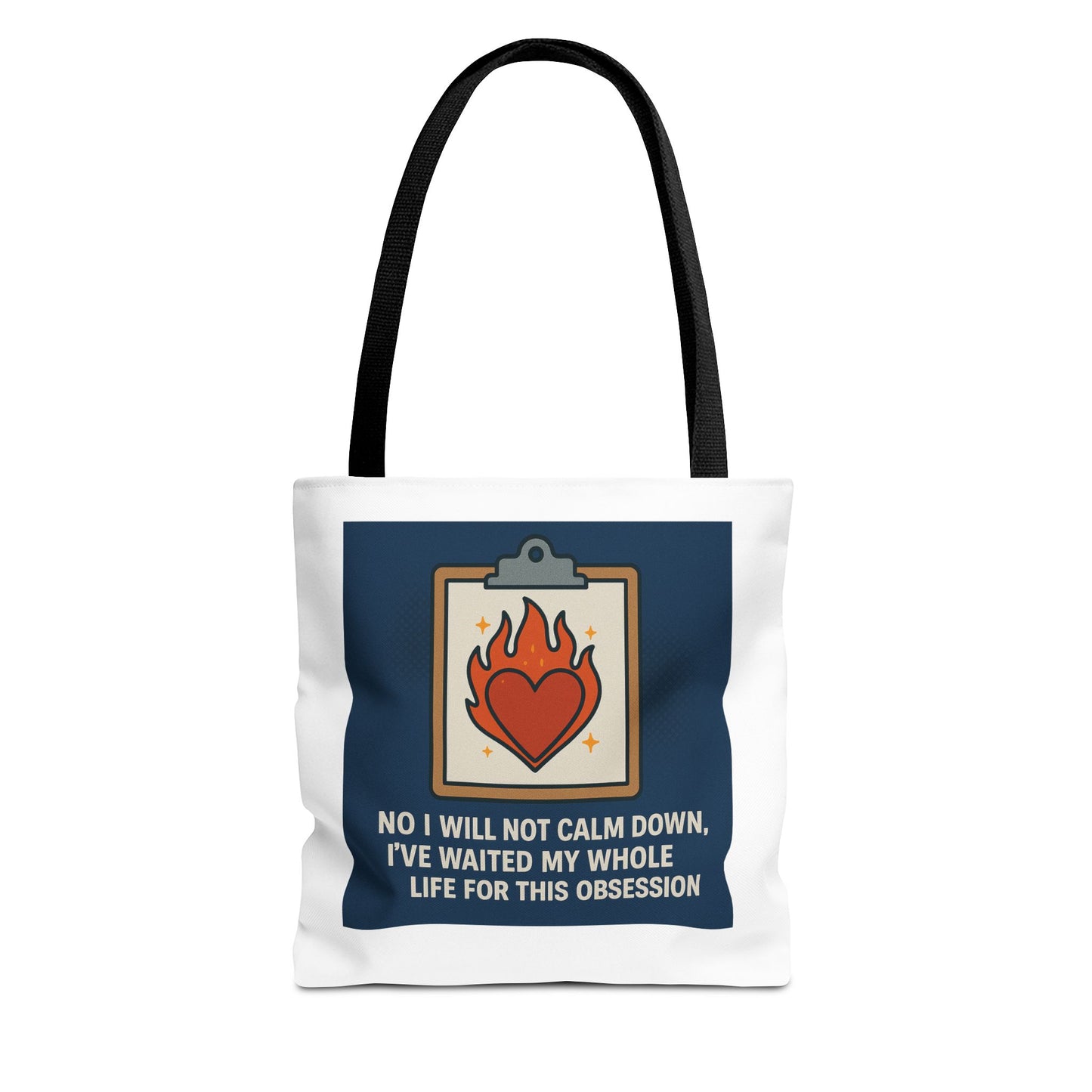 Heartfelt Tote Bag - No I Will Not Calm Down, Fun Gift for Obsession Lovers, Everyday Use, Shopping, Beach, & Gym