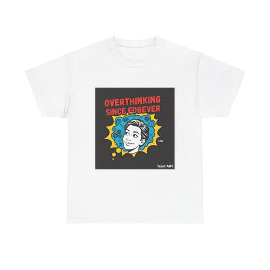 Overthinking Since Forever Shirt | Funny Neurodivergent Graphic Tee