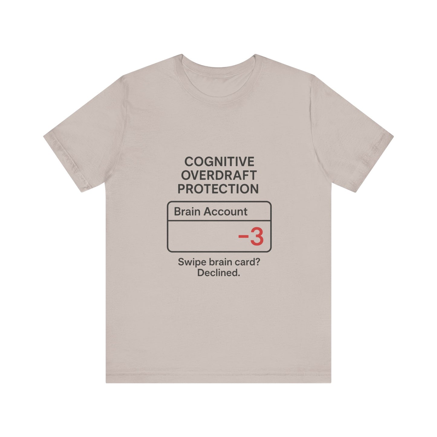 Cognitive Overdraft Protection Tee, Funny T-Shirt, Gift for Mental Health Awareness, Casual Wear, Quirky Graphic Shirt, Unisex White Tee