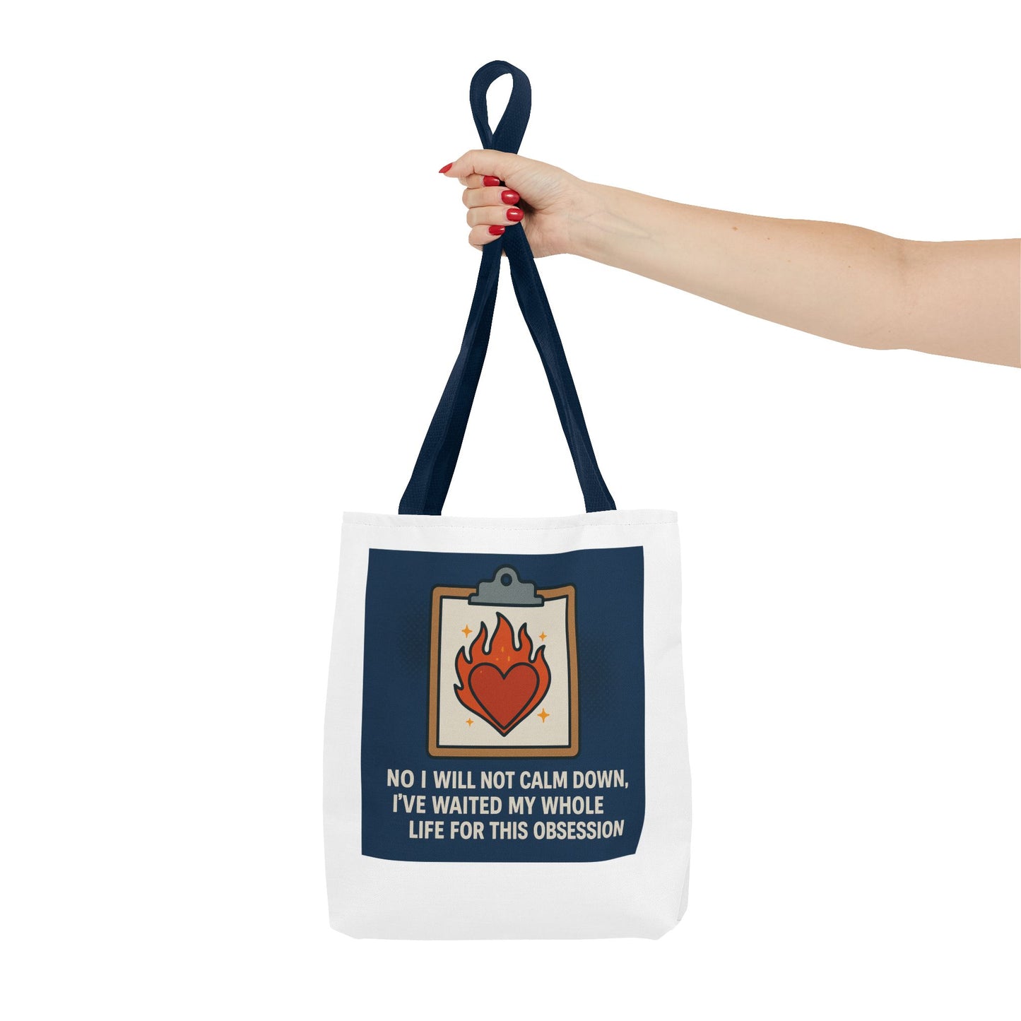 Heartfelt Tote Bag - No I Will Not Calm Down, Fun Gift for Obsession Lovers, Everyday Use, Shopping, Beach, & Gym