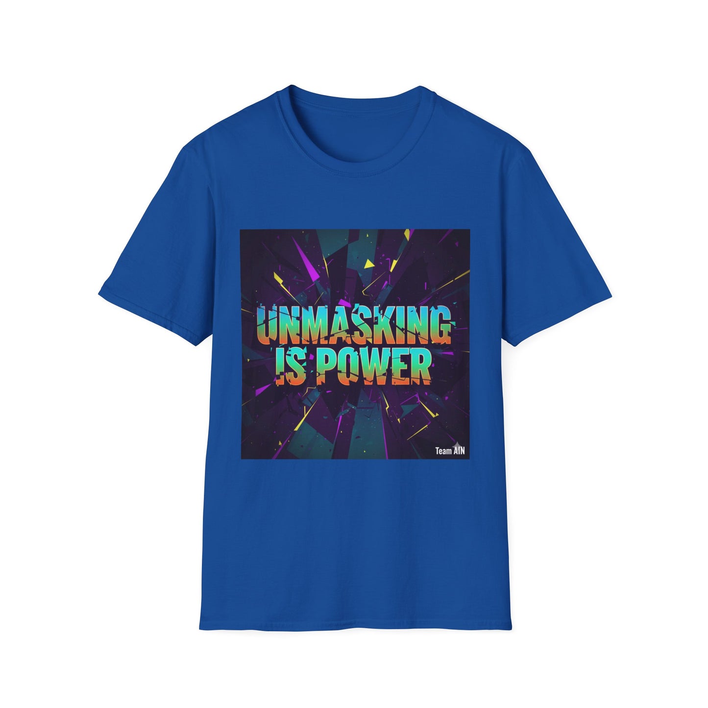 Empowering Unisex Softstyle T-Shirt | Unmasking is Power, Inspirational Tee, Casual Wear, Gift for Advocates, Motivational Shirt