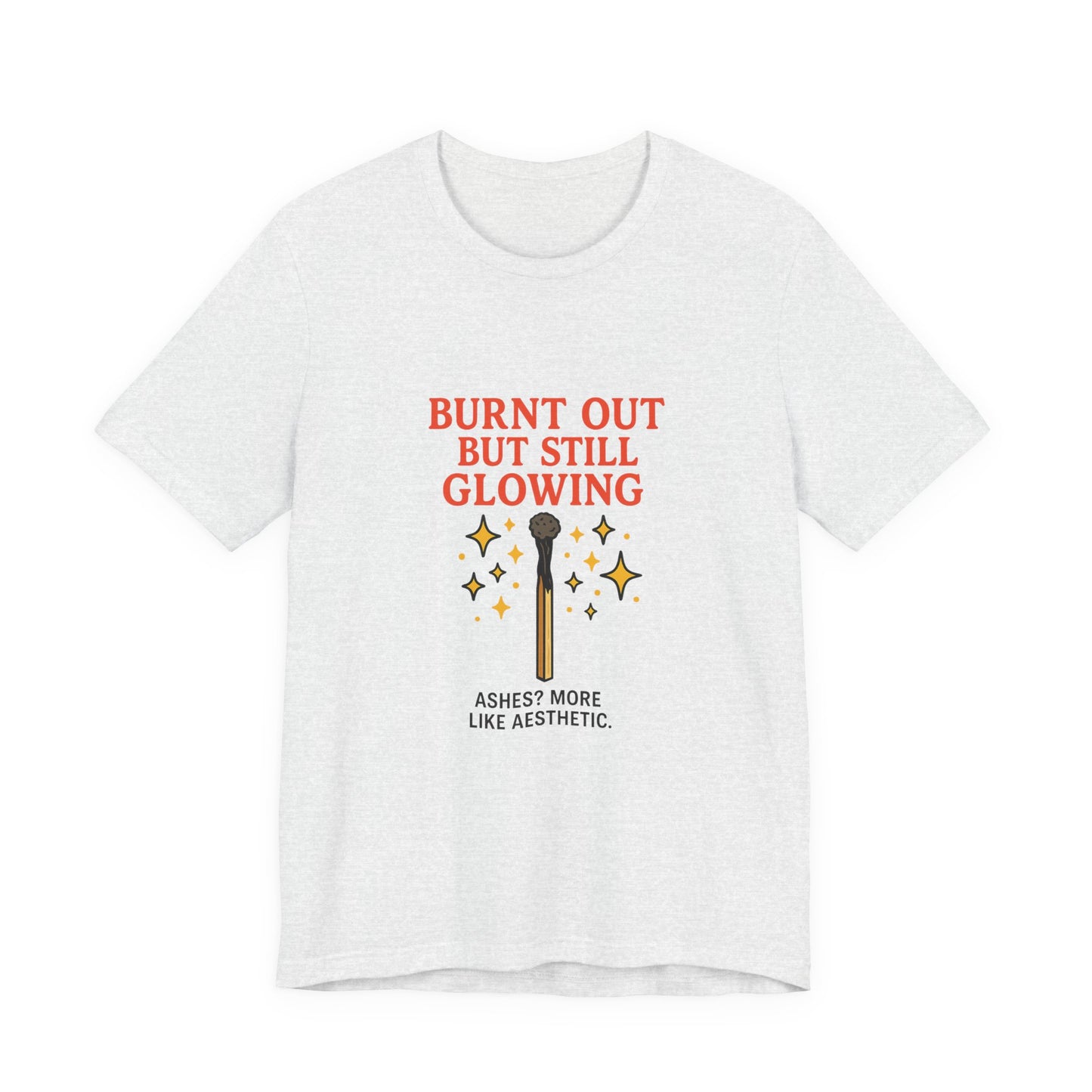 Burnout Aesthetic Unisex Tee, Inspirational Shirt, Casual Wear, Self-Care Gift, Motivational Apparel, Trendy Graphic T-Shirt