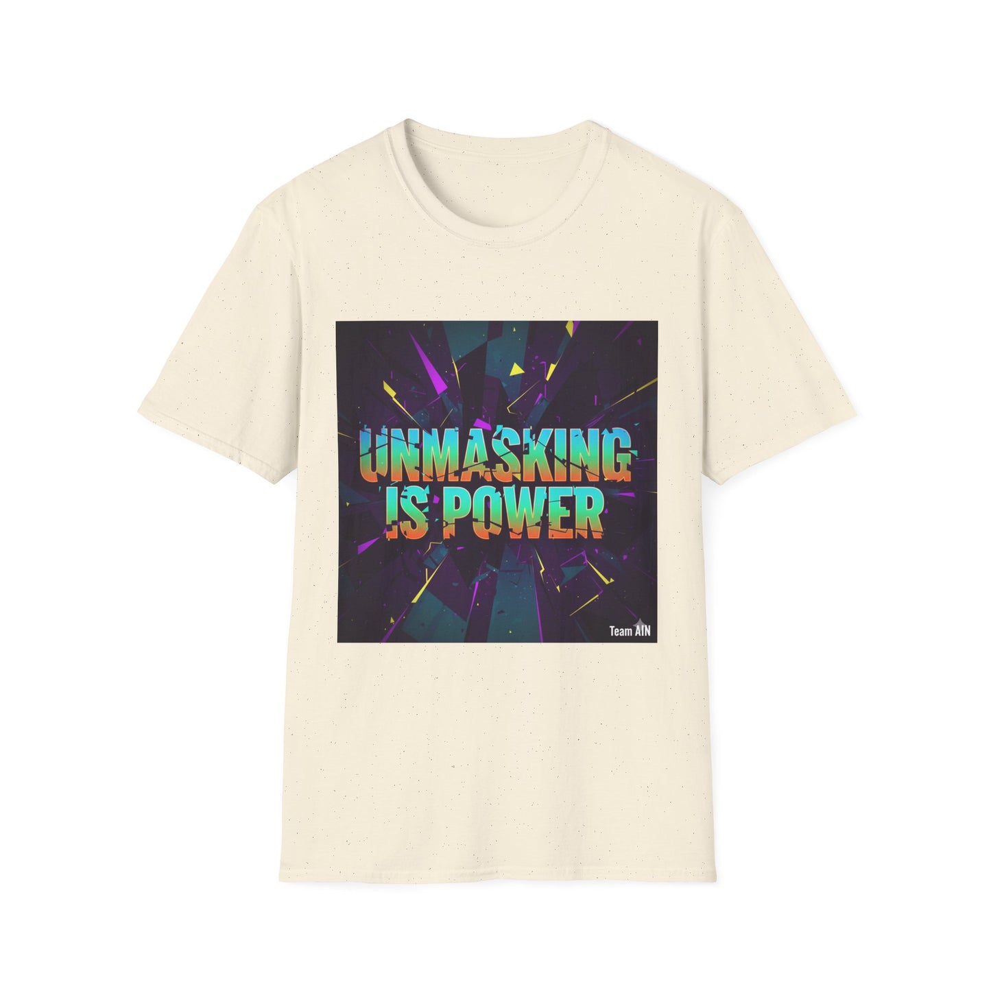 Empowering Unisex Softstyle T-Shirt | Unmasking is Power, Inspirational Tee, Casual Wear, Gift for Advocates, Motivational Shirt