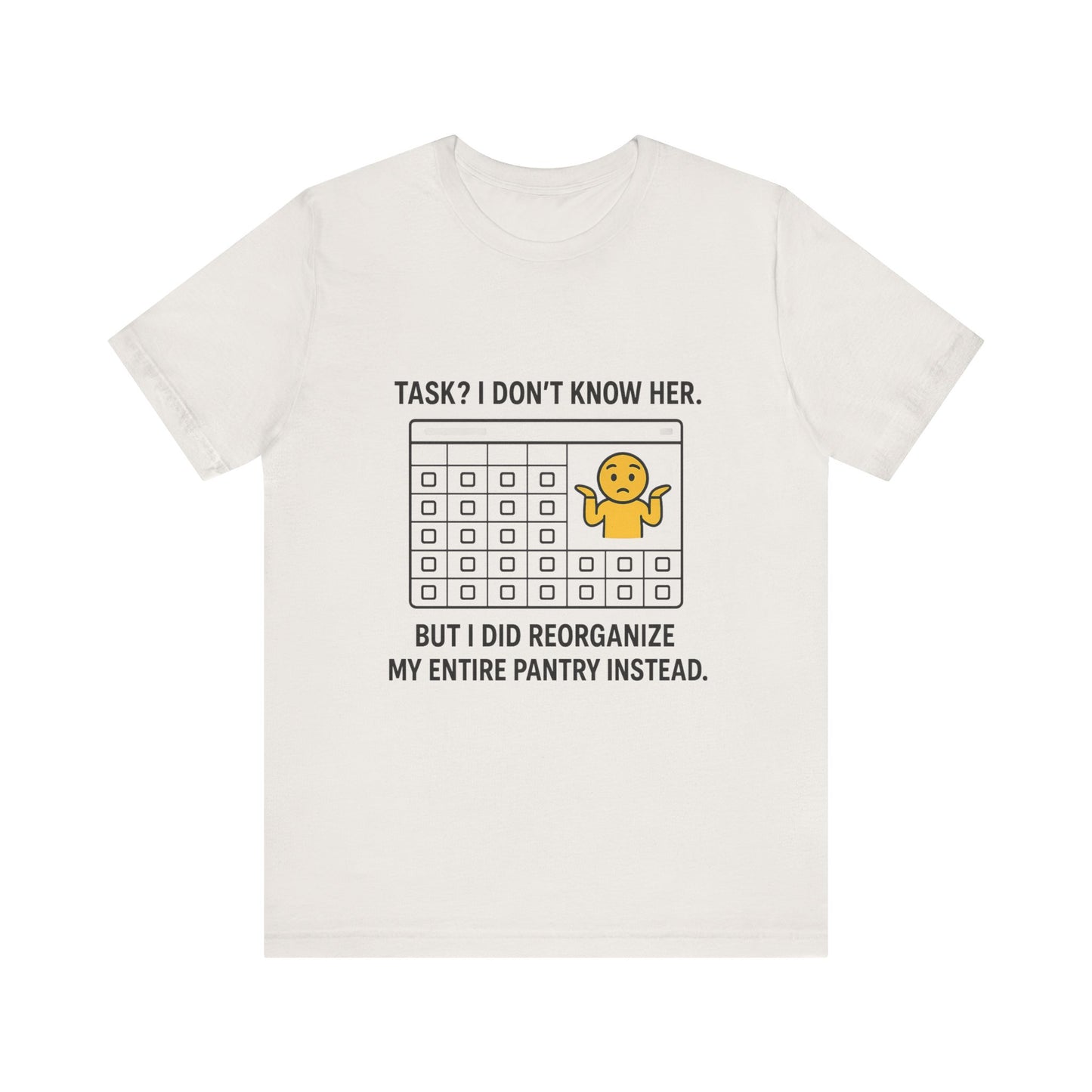 Humorous Pantry Organization Tee, Funny T-Shirt, Gift for Organizers, Quirky Casual Wear, Relatable Humor Shirt, Task Procrastination Tee