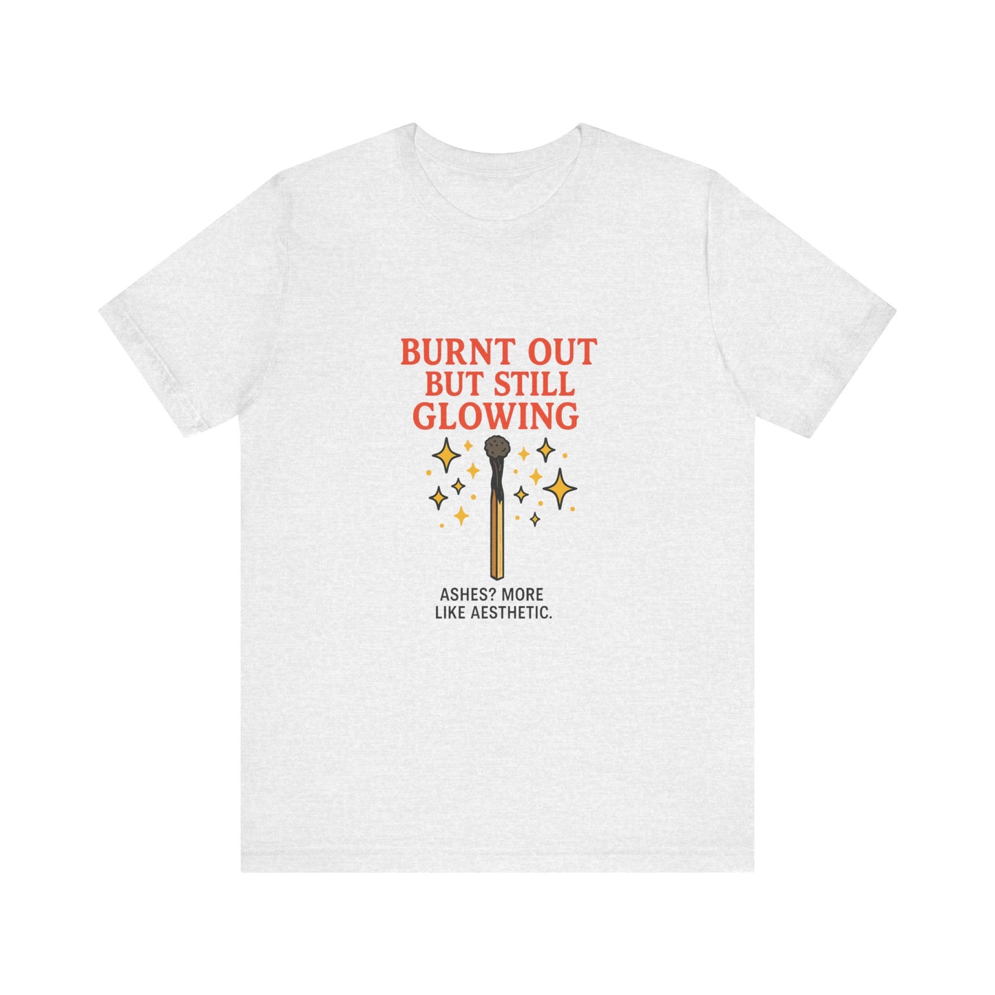 Burnout Aesthetic Unisex Tee, Inspirational Shirt, Casual Wear, Self-Care Gift, Motivational Apparel, Trendy Graphic T-Shirt