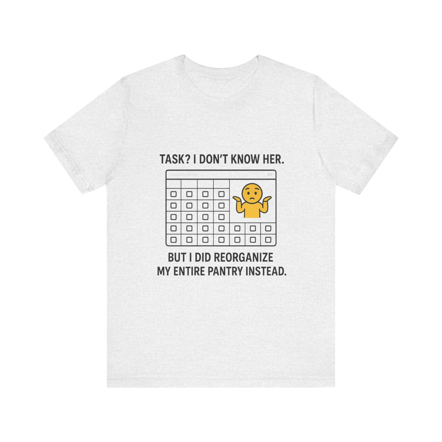 Humorous Pantry Organization Tee, Funny T-Shirt, Gift for Organizers, Quirky Casual Wear, Relatable Humor Shirt, Task Procrastination Tee