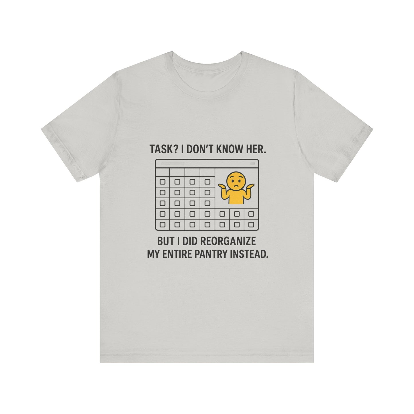 Humorous Pantry Organization Tee, Funny T-Shirt, Gift for Organizers, Quirky Casual Wear, Relatable Humor Shirt, Task Procrastination Tee