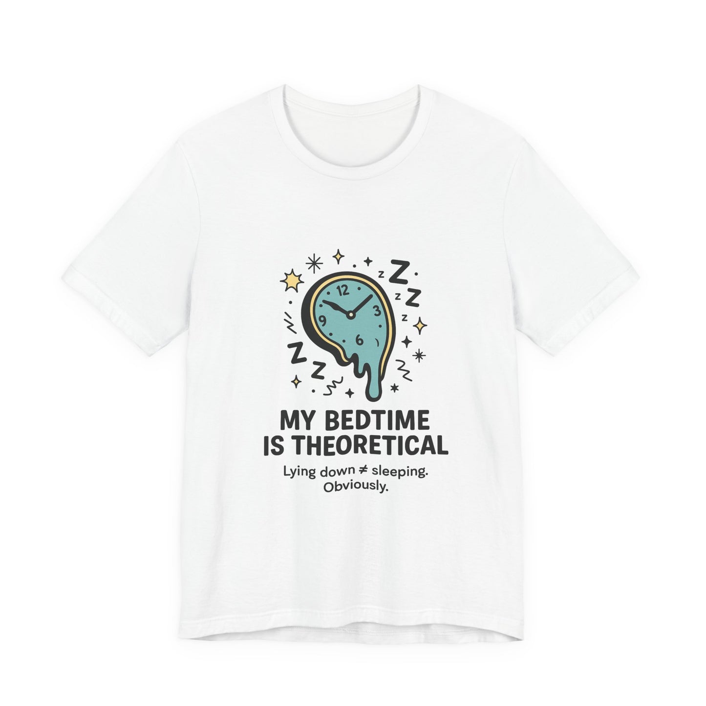 Whimsical Bedtime Tee with Funny Quote, Gift for Sleep Lovers, Cozy Unisex T-Shirt, Perfect for Pajama Parties, Casual Wear, Relaxation