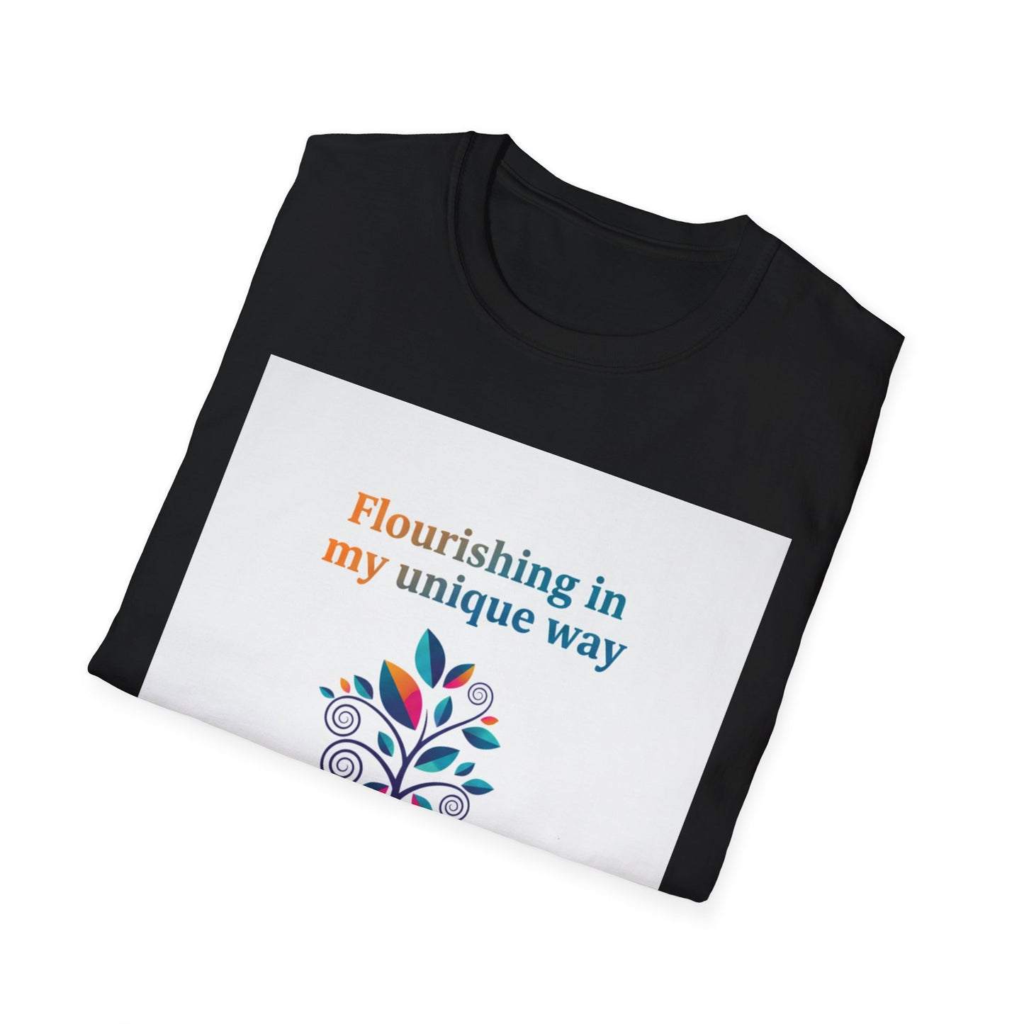 Flourishing Unique Way T-Shirt, Inspirational Tee, Motivational Gift, Nature Lovers Shirt, Unisex Softstyle Top, Unique Way Apparel