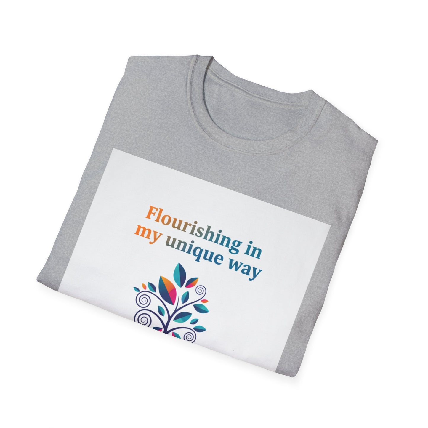 Flourishing Unique Way T-Shirt, Inspirational Tee, Motivational Gift, Nature Lovers Shirt, Unisex Softstyle Top, Unique Way Apparel