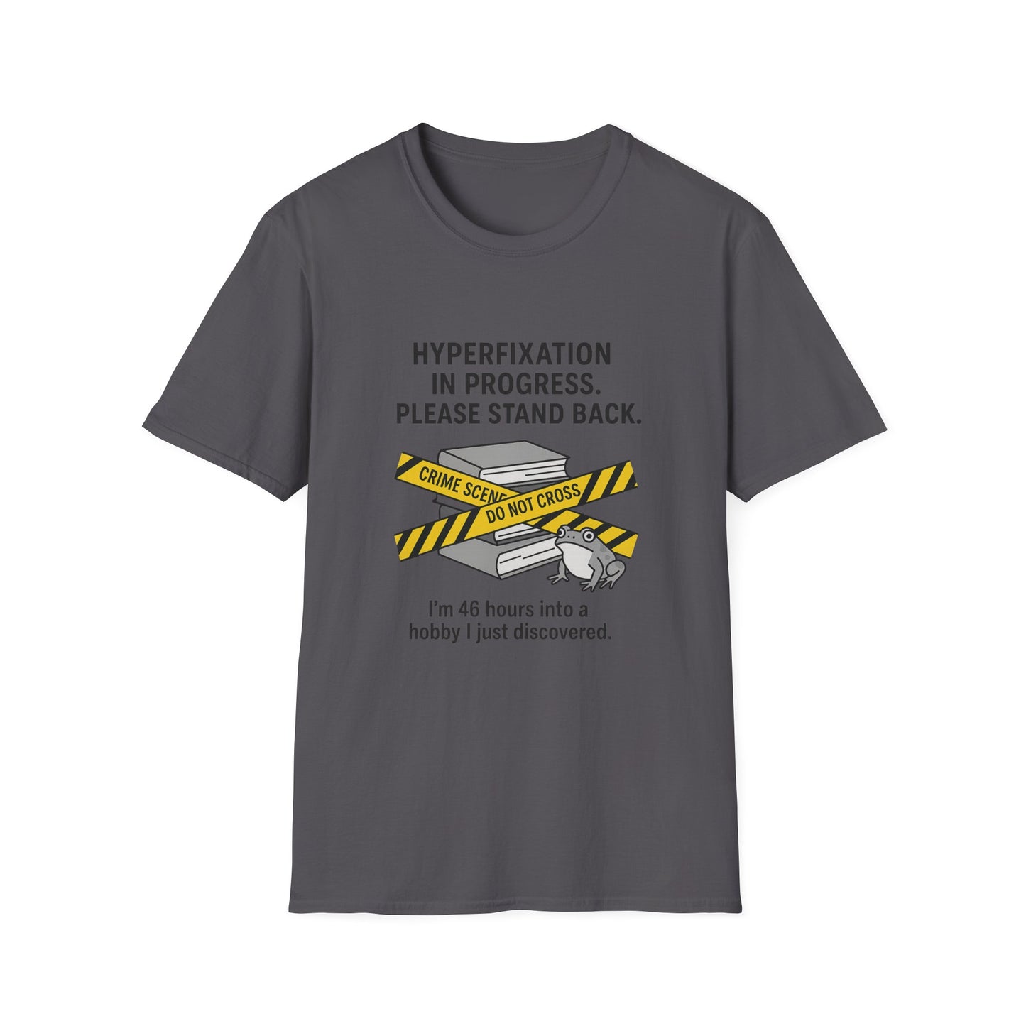 Hyperfixation in Progress – Hobby Tee