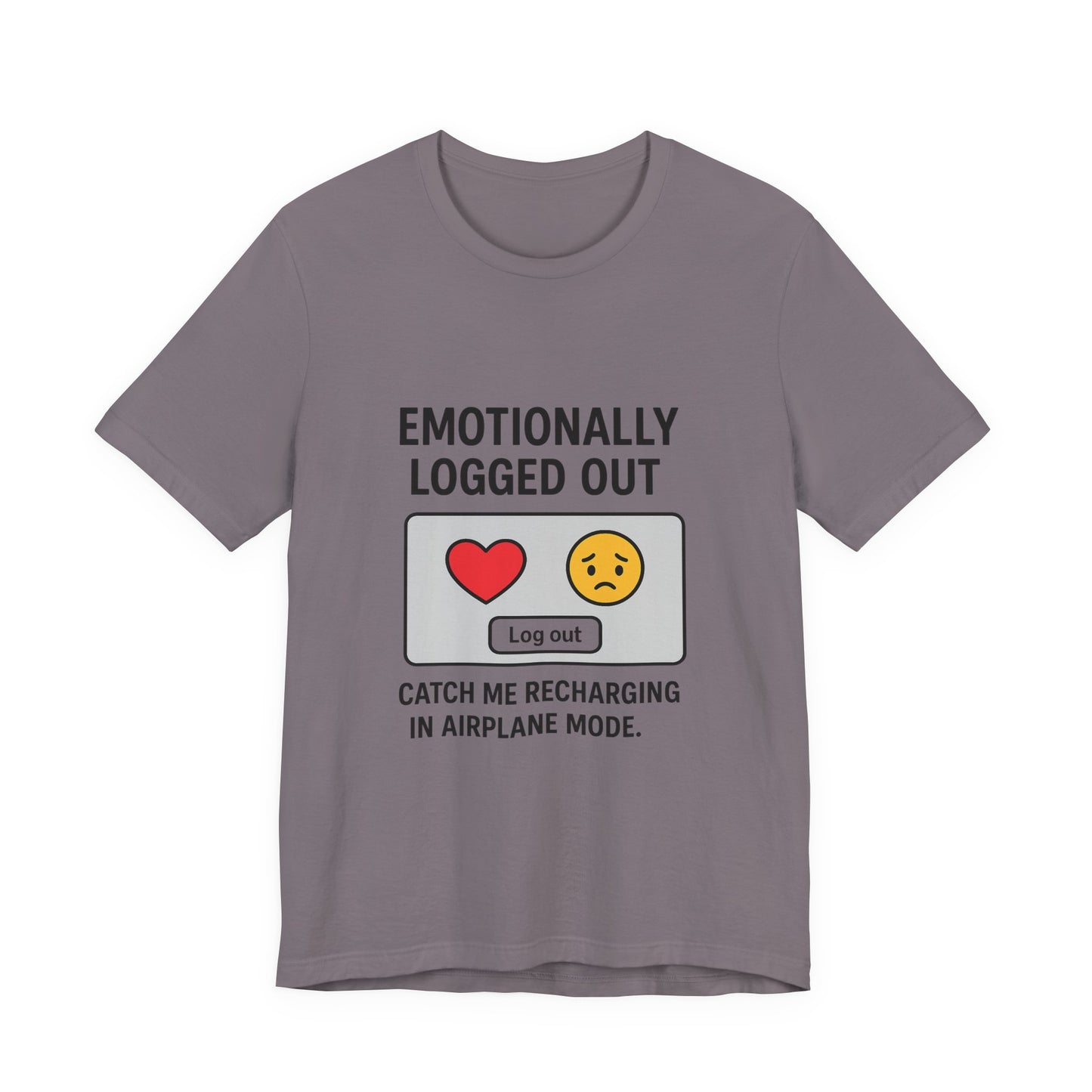 Emotionally Logged Out Tee, Funny T-Shirt, Airplane Mode Shirt, Gift for Tech Lovers, Casual Wear, Relaxation Apparel