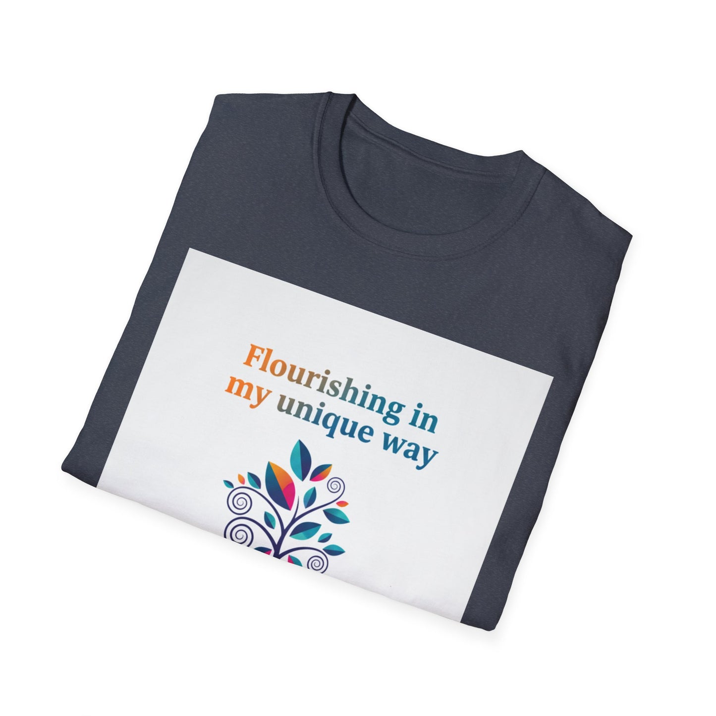 Flourishing Unique Way T-Shirt, Inspirational Tee, Motivational Gift, Nature Lovers Shirt, Unisex Softstyle Top, Unique Way Apparel