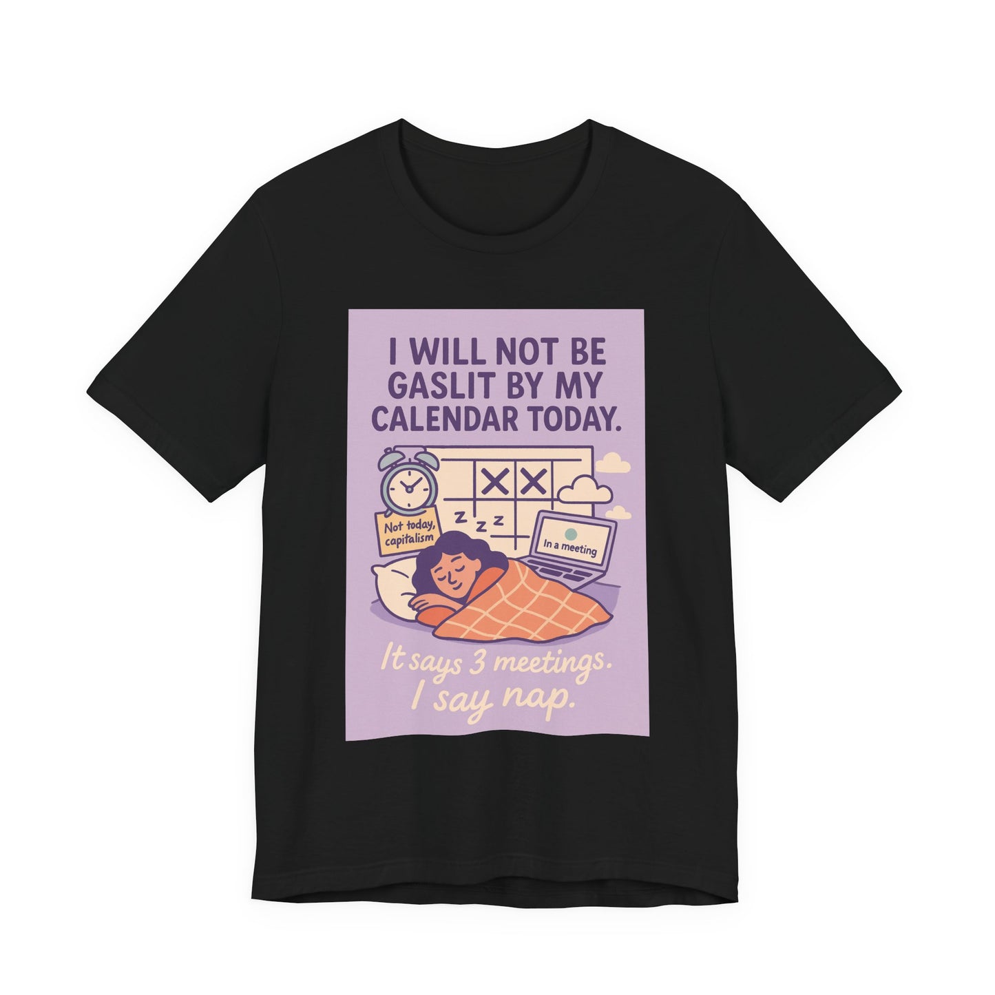 Gaslight-Free Calendar Tee, Humorous Shirt for Workaholics, Stress Relief Gift, Relaxation Wear, Funny Office Apparel