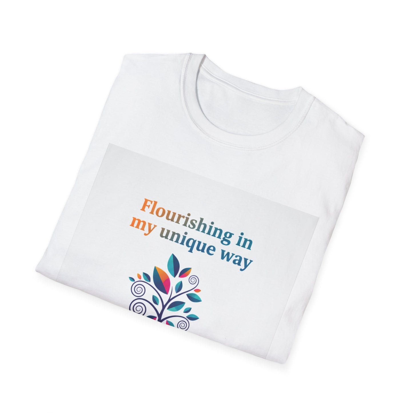 Flourishing Unique Way T-Shirt, Inspirational Tee, Motivational Gift, Nature Lovers Shirt, Unisex Softstyle Top, Unique Way Apparel