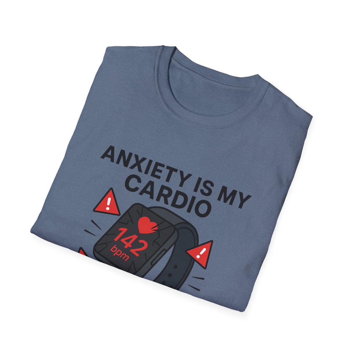 Anxiety Is My Cardio – Unisex Tee