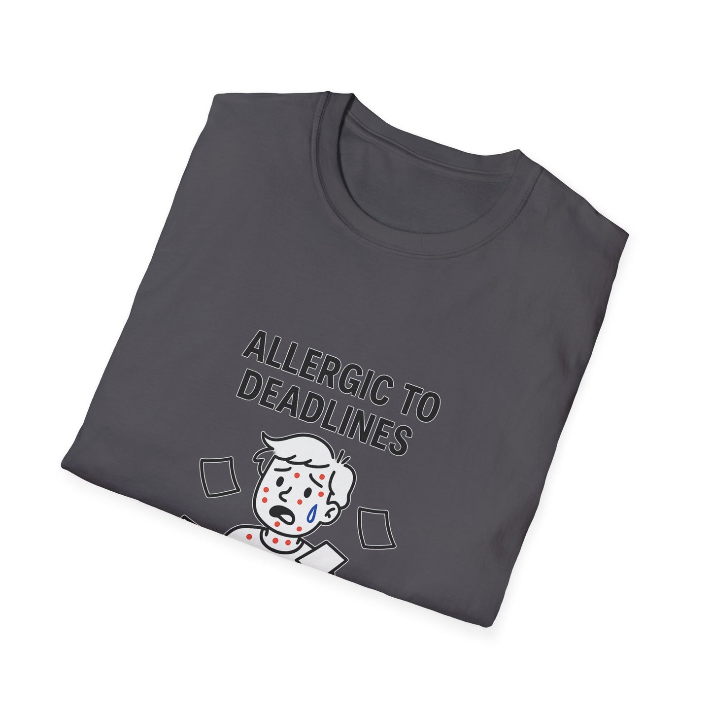 Funny Deadline Allergy T-Shirt, Office Humor Tee, Gift for Students, Creative Workwear, Casual Outfit