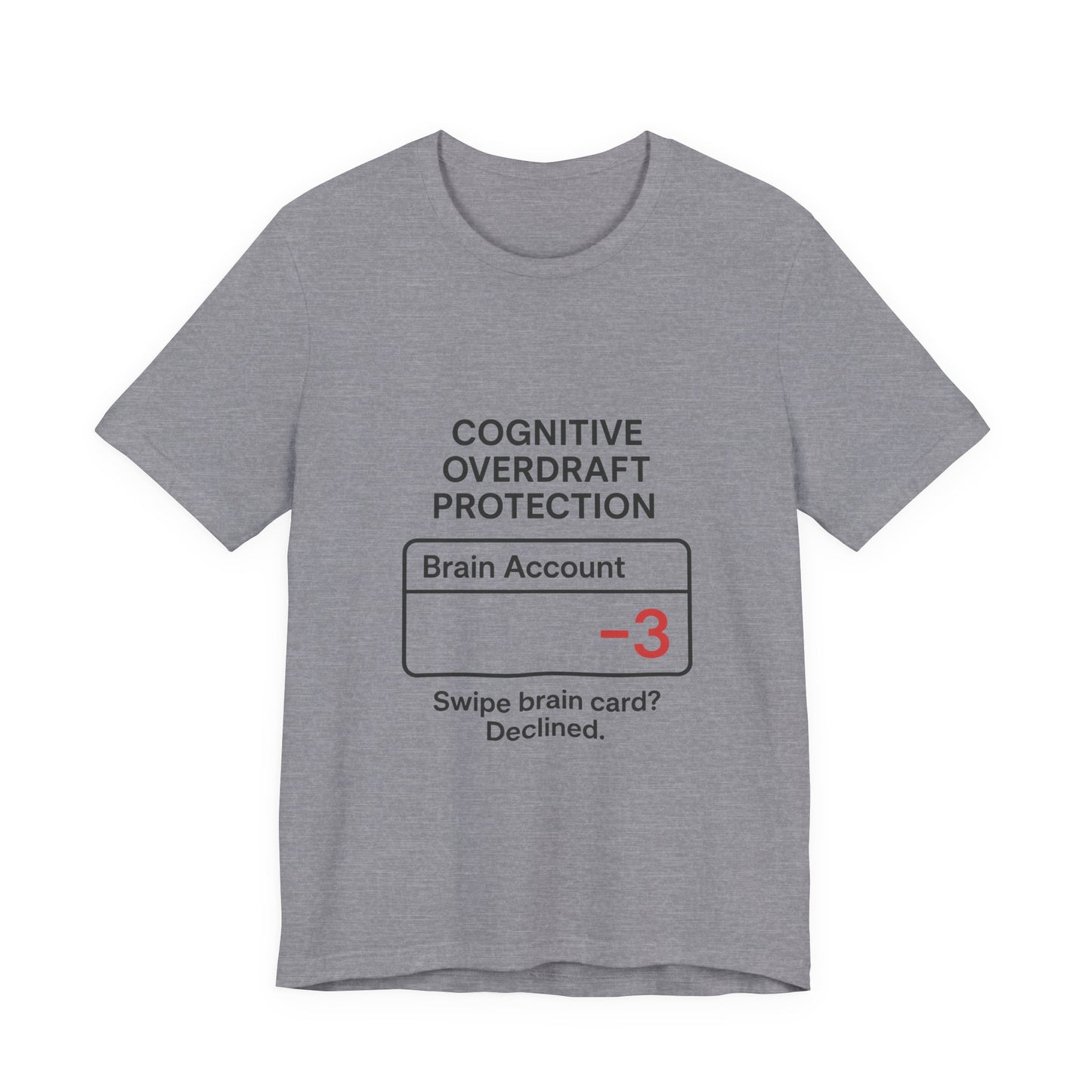 Cognitive Overdraft Protection Tee, Funny T-Shirt, Gift for Mental Health Awareness, Casual Wear, Quirky Graphic Shirt, Unisex White Tee