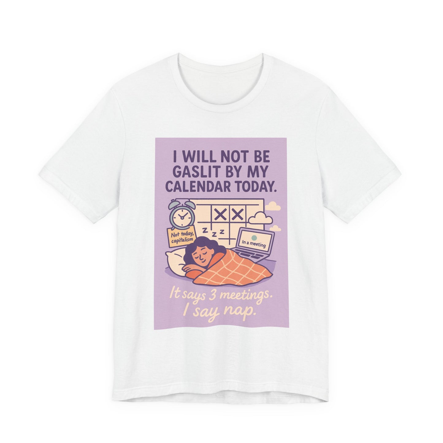 Gaslight-Free Calendar Tee, Humorous Shirt for Workaholics, Stress Relief Gift, Relaxation Wear, Funny Office Apparel