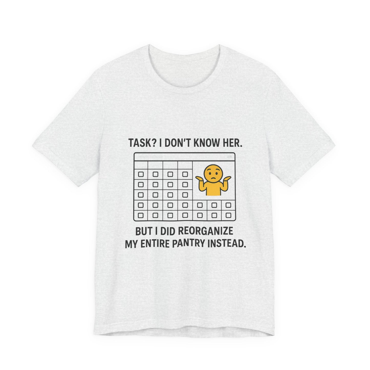 Humorous Pantry Organization Tee, Funny T-Shirt, Gift for Organizers, Quirky Casual Wear, Relatable Humor Shirt, Task Procrastination Tee