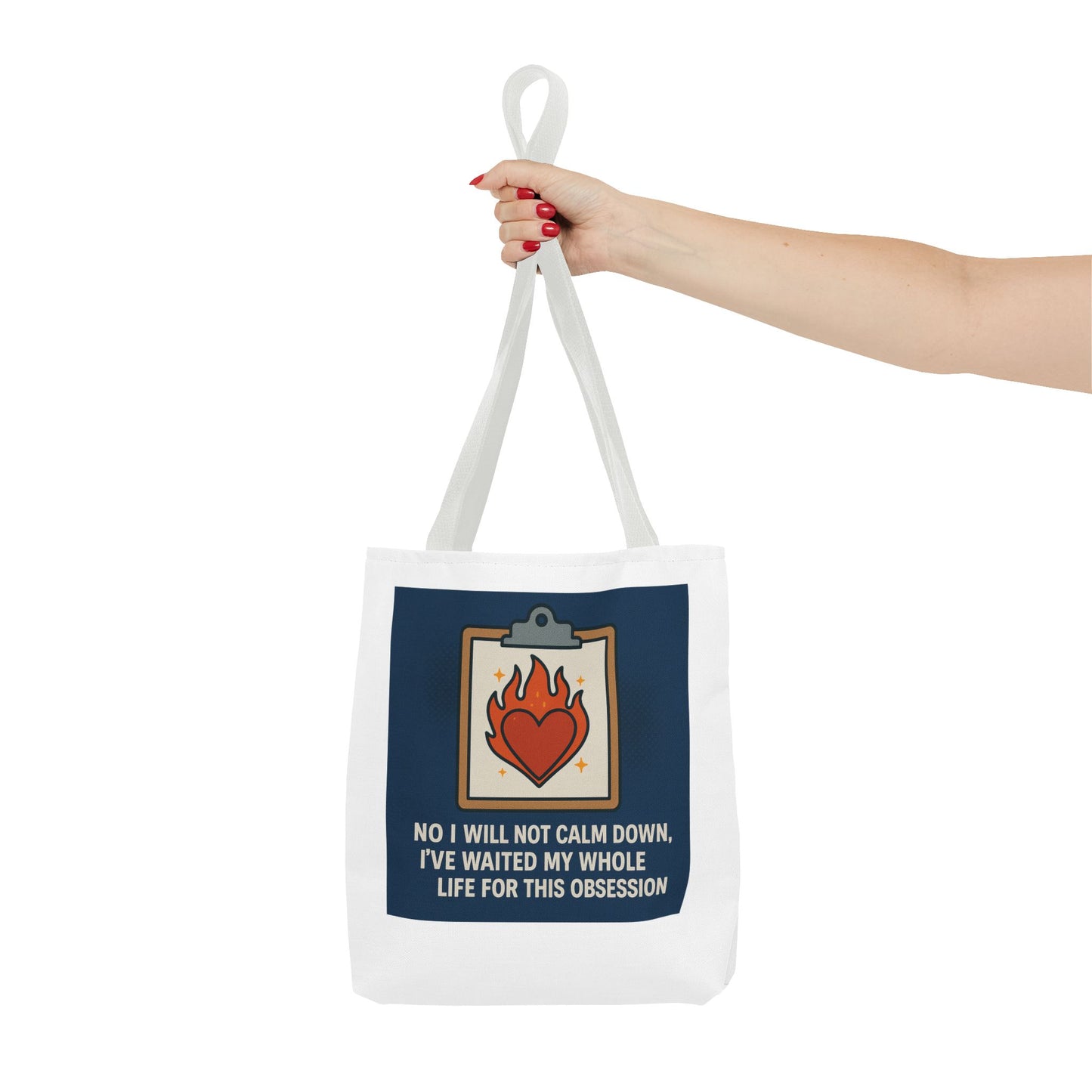 Heartfelt Tote Bag - No I Will Not Calm Down, Fun Gift for Obsession Lovers, Everyday Use, Shopping, Beach, & Gym
