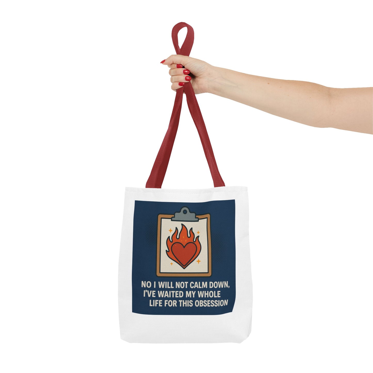 Heartfelt Tote Bag - No I Will Not Calm Down, Fun Gift for Obsession Lovers, Everyday Use, Shopping, Beach, & Gym