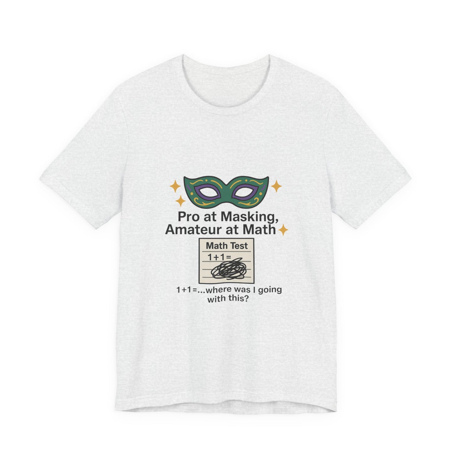 Math Humor Tee - Pro at Masking, Amateur at Math, Funny Teacher Gift, Geeky Shirt, Back to School, Classroom Humor, Math Lovers