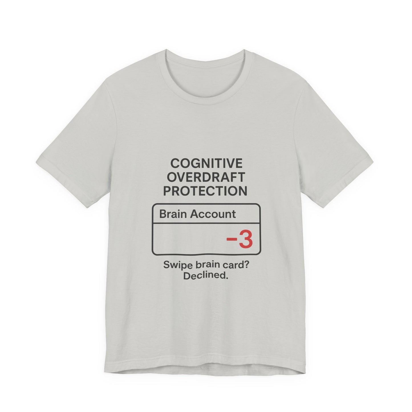 Cognitive Overdraft Protection Tee, Funny T-Shirt, Gift for Mental Health Awareness, Casual Wear, Quirky Graphic Shirt, Unisex White Tee