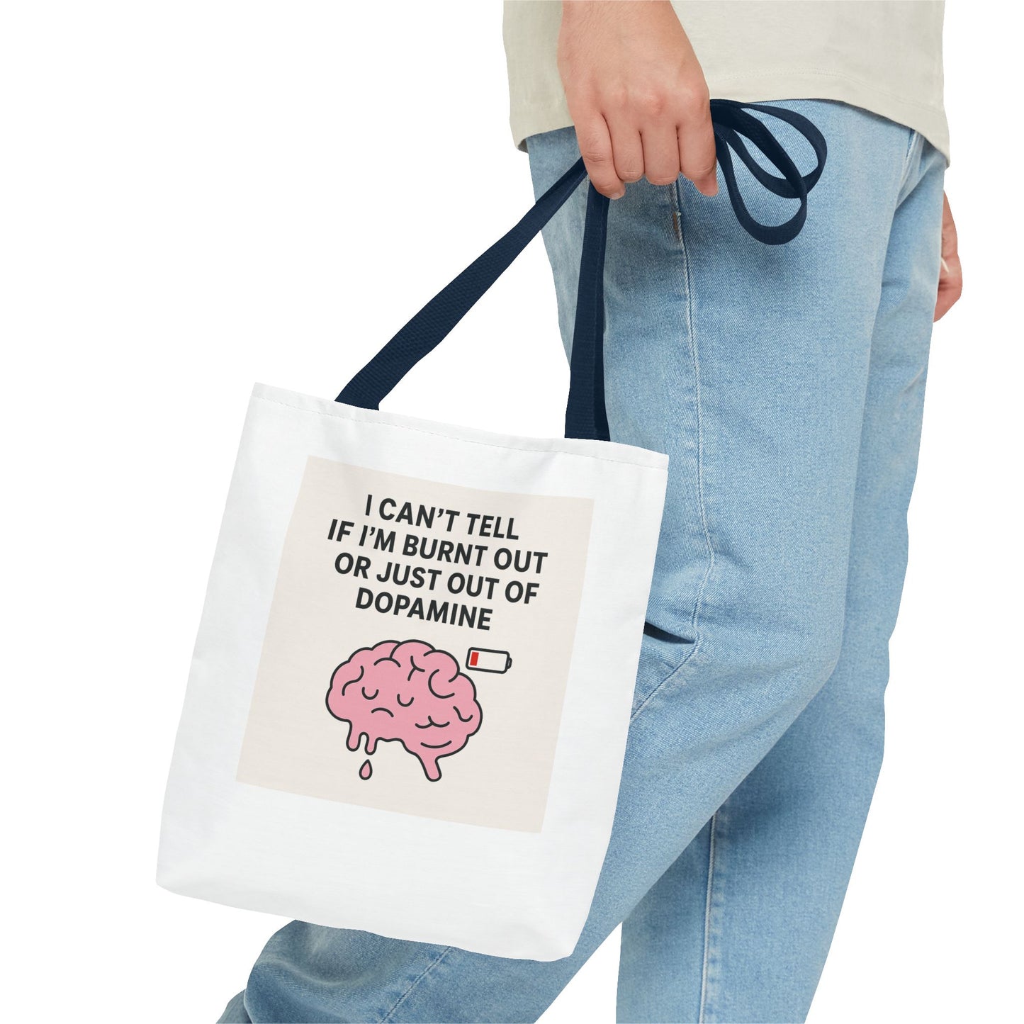 Humorous Brain Tote Bag - I Can't Tell if I'm Burnt Out or Just Out of Dopamine, Fun Gift for Mental Health Awareness, Everyday Use, [...]